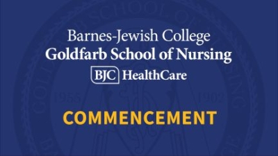 Graphic with Barnes-Jewish College of Nursing text and the BJC HealthCare logo on a blue background, featuring Commencement text in yellow.